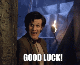 Gif of The Doctor from Doctor Who saying "Good luck!"