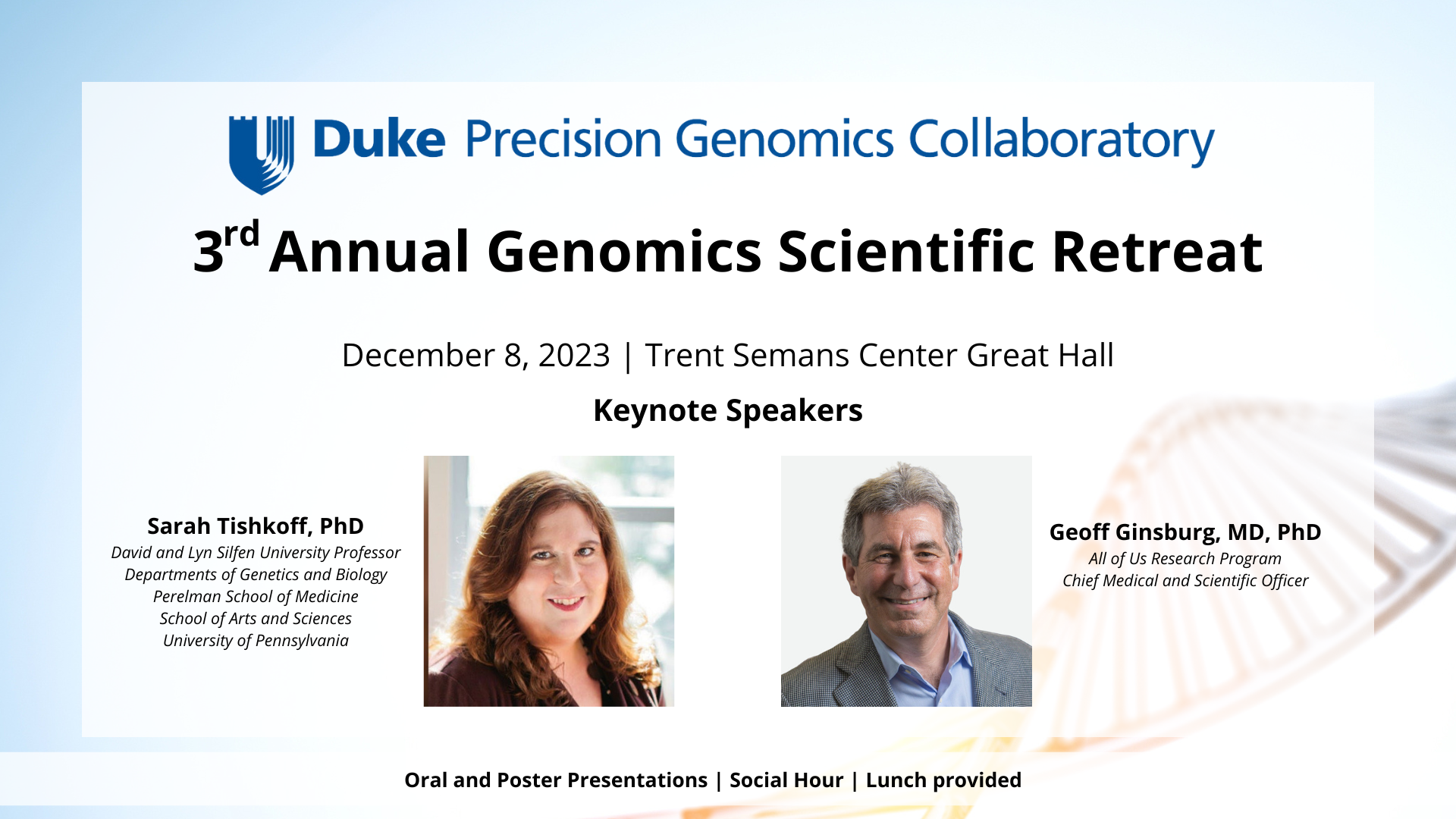 third annual genomics scientific retreat. December 8, 2023 in the trent semans center great hall with kenote speakers Sarah Tishkoff and Geoff Ginsburg