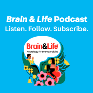 Brain & Life Podcast