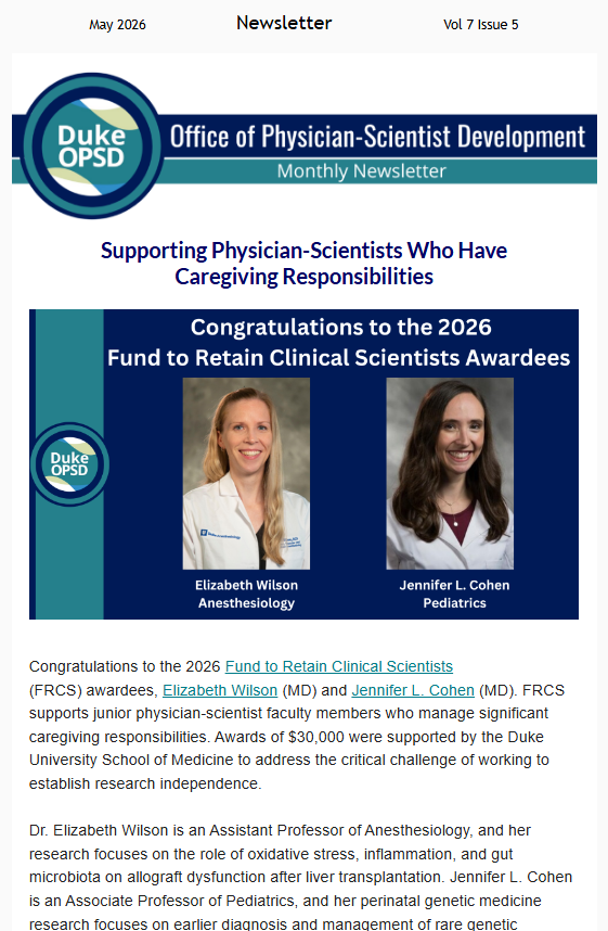 Headshots of awardees and stating, "Congratulations to the 2026 Fund to Retain Clinical Scientists (FRCS) awardees, Elizabeth Wilson (MD) and Jennifer L. Cohen (MD). FRCS supports junior physician-scientist faculty members who manage significant caregiving responsibilities. Awards of $30,000 were supported by the Duke University School of Medicine to address the critical challenge of working to establish research independence. Dr. Elizabeth Wilson is an Assistant Professor of Anesthesiology, and her research focuses on the role of oxidative stress, inflammation, and gut microbiota on allograft dysfunction after liver transplantation. Jennifer L. Cohen is an Associate Professor of Pediatrics, and her perinatal genetic medicine research focuses on earlier diagnosis and management of rare genetic..."