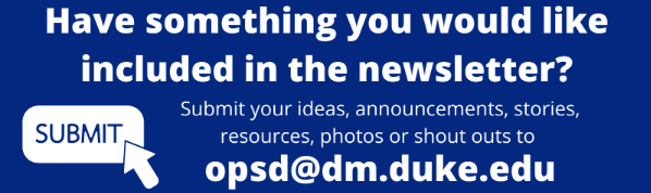 Image describing that one can send an email to opsd@dm.duke.edu for suggestions for the newsletter