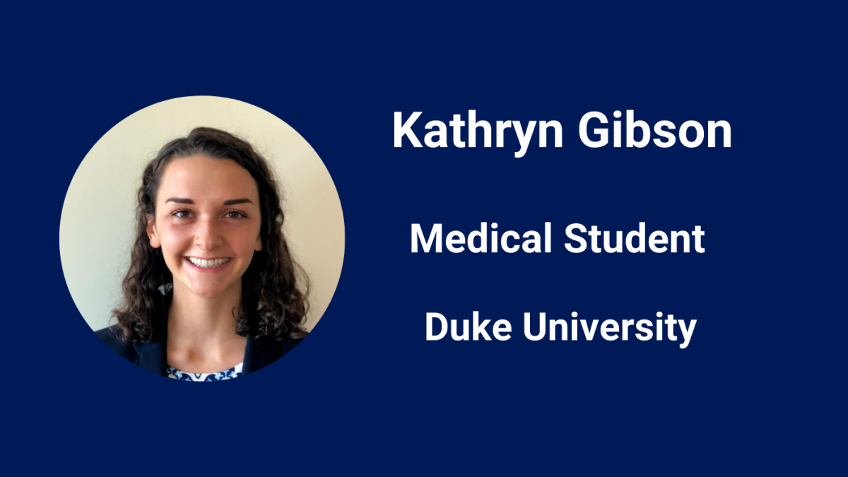 Kathryn Gibson, Medical Student, Duke University