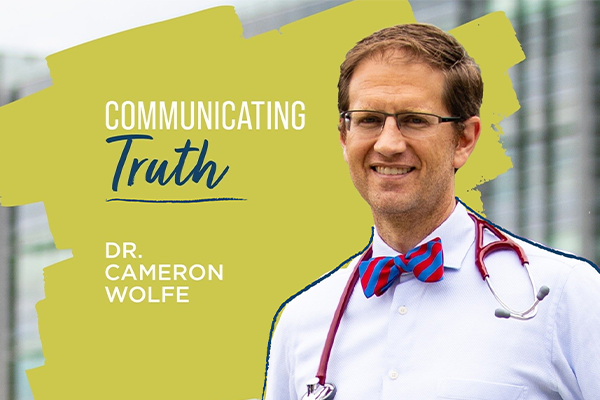 Communicating Truth. Dr. Cameron Wolfe