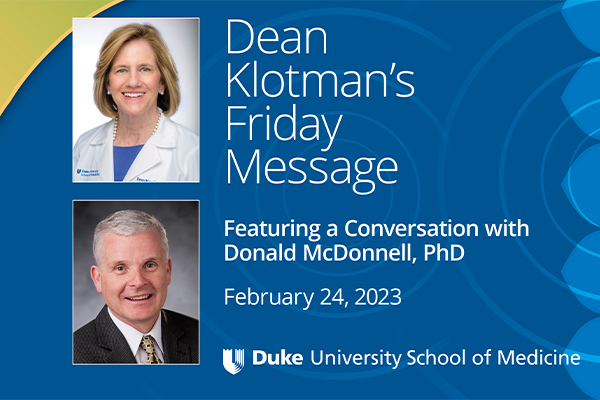 Dean Mary Klotman's Message & Conversation with Donald McDonnell, PhD