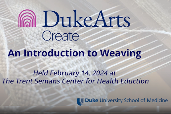 Duke Arts Create an Introduction to Weaving video thumbnail