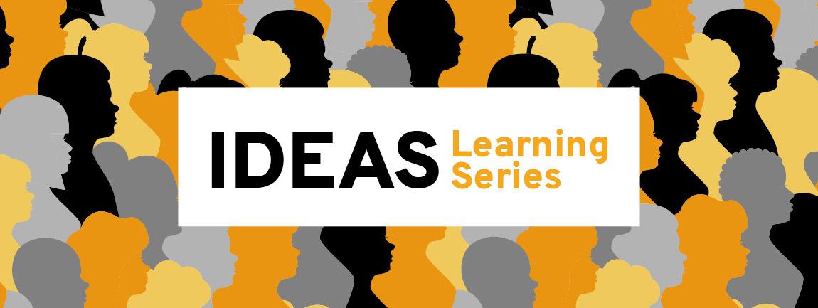 Picture of faces with words overlay "Ideas learning series"