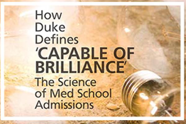 How Duke defines 'Capable of Brilliance'. The Science of Med School Admissions