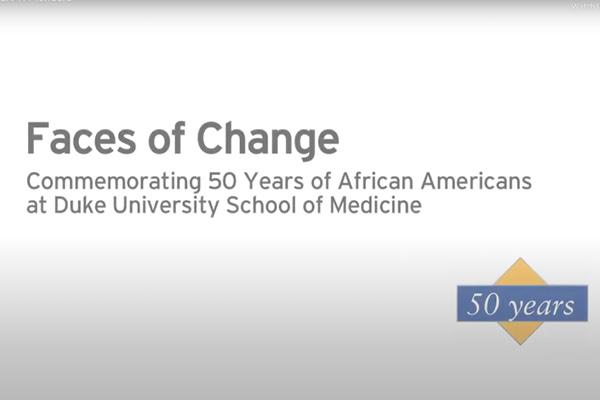 Title Slide. Faces of Change: commemorating 50 years of African Americans at Duke University School of Medicien