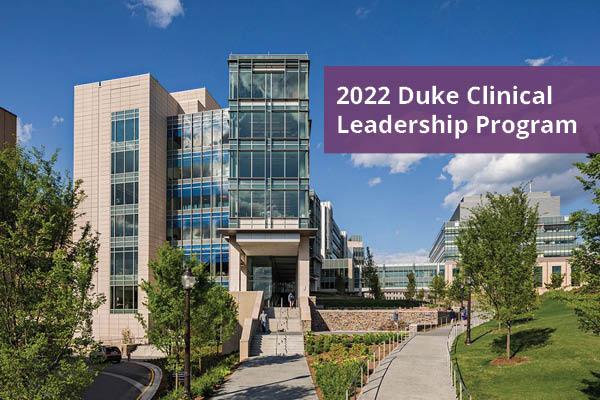 Outside Photograph of Trent Semans Center. Heading of 2022 Duke Clinical Leadership Program