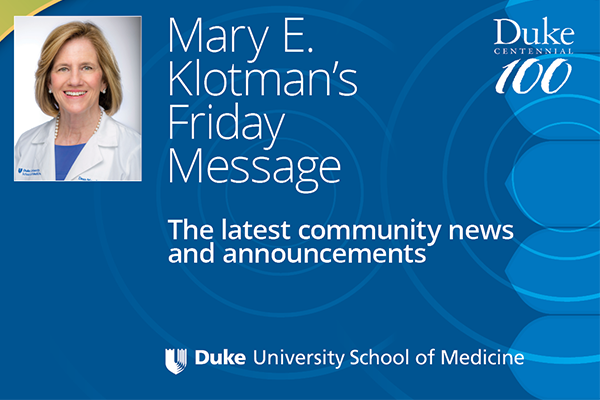 Mary E. Klotman's Friday Message, The Latest Community News and Announcements
