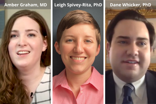 Amber Graham, MD, Leigh Spivey-Rita, PhD, and Dane Whicker, PhD