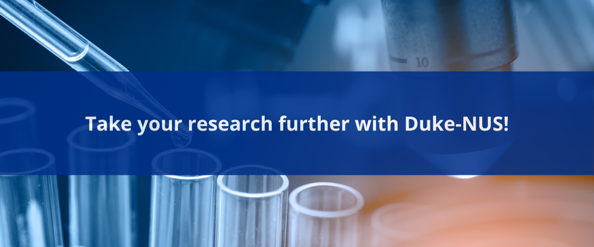 Image: Callout box; Text: Take your research further with Duke-NUS