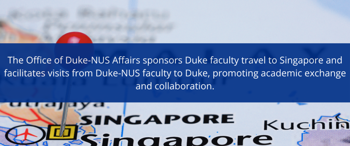 Image: Singapore Map; Text: The Office of Duke-NUS Affairs sponsors Duke faculty travel to Singapore and facilitates visits from Duke-NUS faculty to Duke, promoting academic exchange and collaboration.