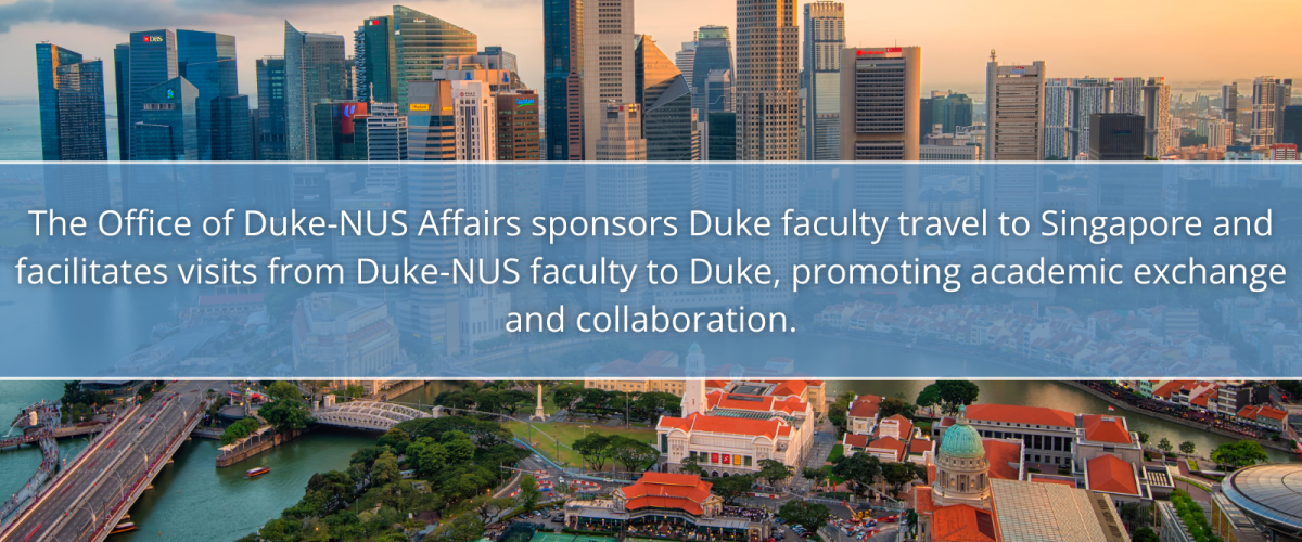 Image: aerial view of downtown Singapore with text overlay. Text: The Office of Duke-NUS Affairs sponsors Duke faculty travel to Singapore and facilitates visits from Duke-NUS faculty to Duke, promoting academic exchange and collaboration.
