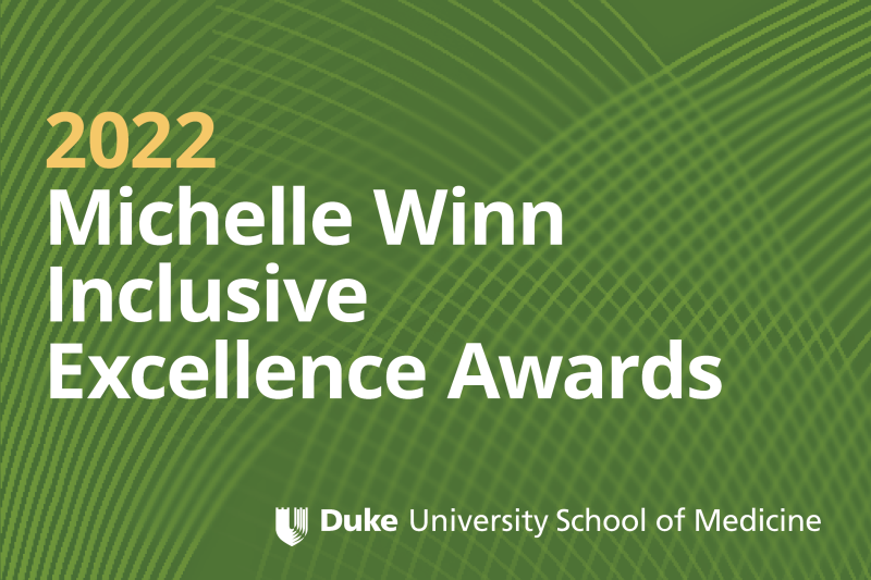 2022 Michelle Winn Inclusive Excellence Awards, Duke University School of Medicine