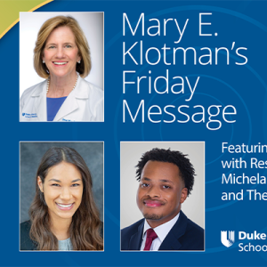 Mary Klotman's Friday Message featuring Michela Fabricius, MD and Theodore Moore, MD