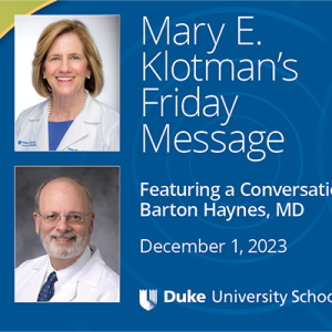 Klotman's Friday Message featuring Barton Haynes, MD