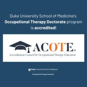 Duke OTD Gains ACOTE Accreditation 
