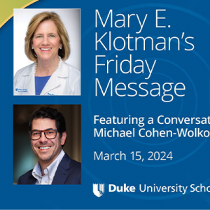 Mary E. Klotman's Friday Message:  A conversation with Michael Cohen-Wolkoweiz