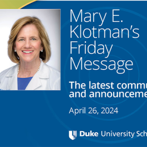 Mary E. Klotman's Friday Message: the latest community news and announcements