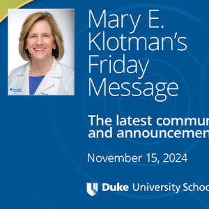 Mary E. Klotman's Friday Message: The latest community news and announcements 11.15.24 