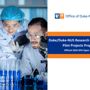 Three researchers staring at test tubes. Text: "Duke/Duke-NUS Research Collaboration Pilot Projects Program. Official 2025 RFA Open Now!" Logo: Office of Duke-NUS Affairs