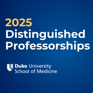 2025 Distinguished Professorships. Duke University School of Medicine Logo